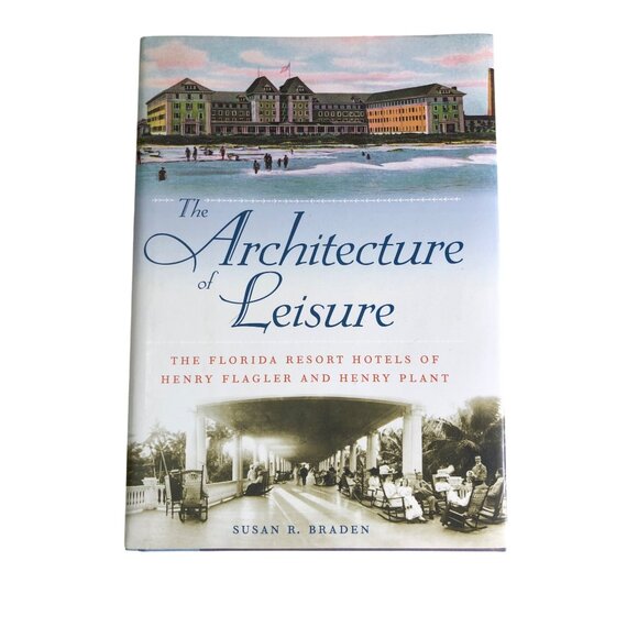 The Architecture Of Leisure: The Florida Resort Hotels Of Henry Flagler Plant Br - Picture 1 of 12